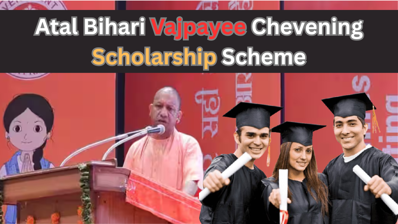 Atal Bihari Vajpayee Chevening Scholarship Scheme
