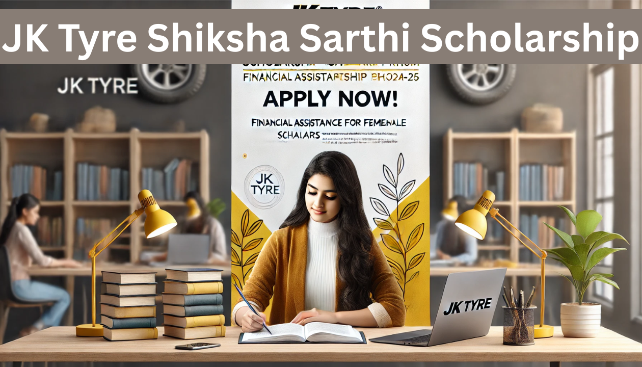 JK Tyre Shiksha Sarthi Scholarship