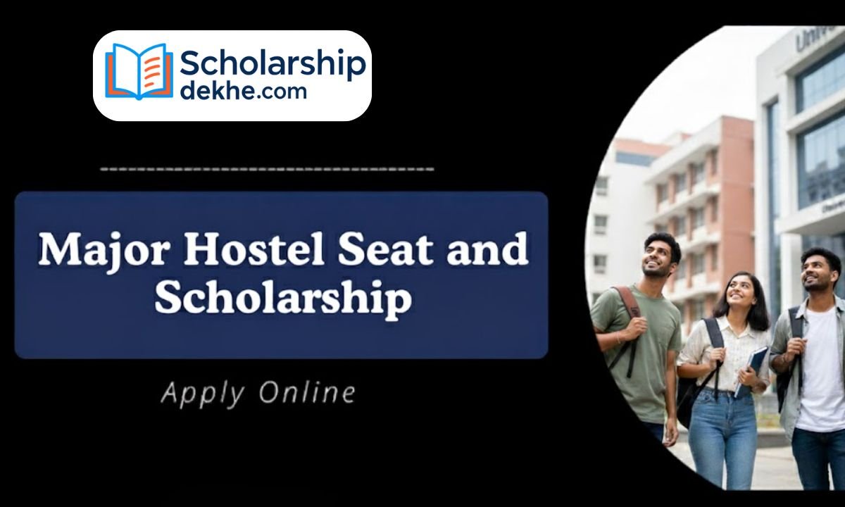 Major Hostel Seat and Scholarship
